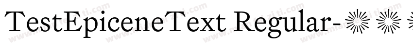 TestEpiceneText Regular字体转换